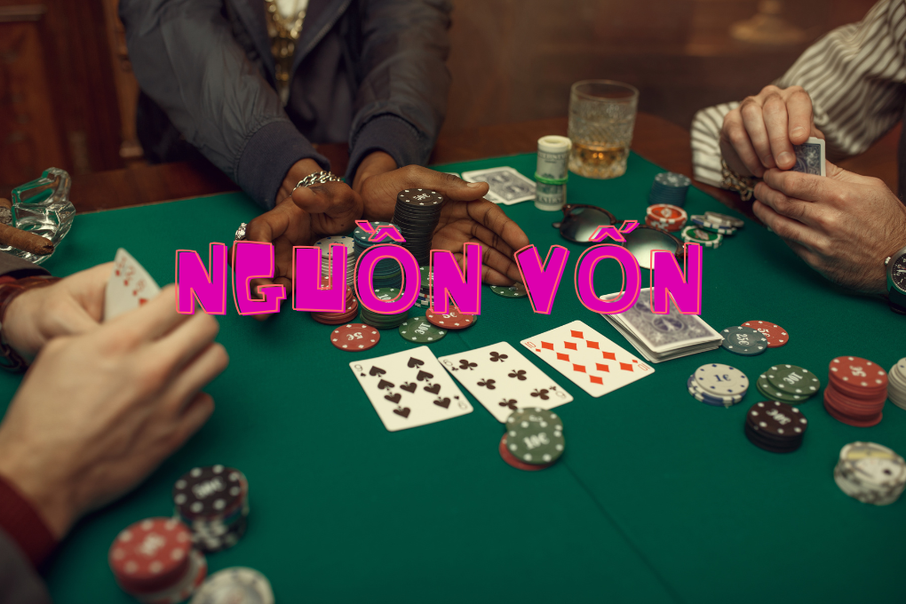 Chiến thuật Poker nâng cao thứ 2: Quản Lý Nguồn Vốn